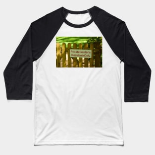 Warning private gardens residents only Baseball T-Shirt